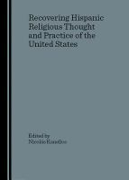 Recovering Hispanic religious thought and practice of the United States