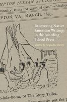 Recovering Native American writings in the boarding school press