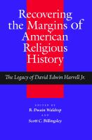 Recovering the margins of American religious history the legacy of David Edwin Harrell, Jr. /