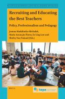 Recruiting and educating the best teachers policy, professionalism and pedagogy /
