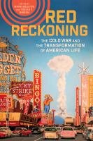 Red reckoning : the Cold War and the transformation of American life /