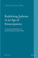 Redefining Judaism in an age of emancipation comparative perspectives on Samuel Holdheim (1806-1860) /