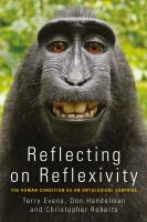 Reflecting on reflexivity the human condition as an ontological surprise /