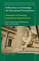 Reflections on technology for educational practitioners philosophers of technology inspiring technology education /