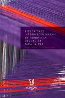 Reflexiones interdisciplinarias en torno a la educación para la paz /