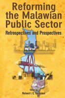 Reforming the Malawian public sector retrospectives and prospectives /