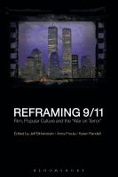 Reframing 9/11 film, popular culture and the "war on terror" /