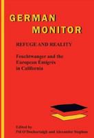 Refuge and reality Feuchtwanger and the European émigrés in California /