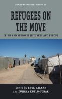 Refugees on the move crisis and response in Turkey and Europe /