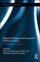 Regime change and succession politics in Africa five decades of misrule /