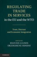 Regulating trade in services in the EU and the WTO trust, distrust and economic integration /