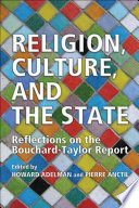 Religion, culture, and the state : reflections on the Bouchard-Taylor report /