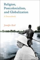 Religion, postcolonialism, and globalization a sourcebook /