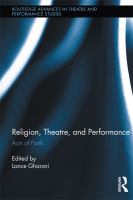 Religion, theatre, and performance acts of faith /