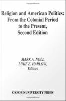 Religion and American politics from the colonial period to the present /