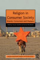 Religion in consumer society brands, consumers, and markets /