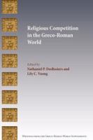 Religious competition in the Greco-Roman world /