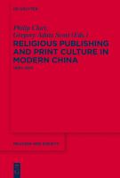 Religious publishing and print culture in modern China, 1800-2012