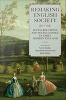 Remaking English society : social relations and social change in early modern England /