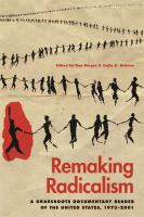 Remaking radicalism : a grassroots documentary reader of the United States, 1973-2001 /