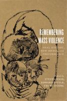 Remembering mass violence : oral history, new media, and performance /