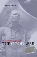 Remembering the Good War : Minnesota's greatest generation /