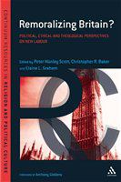 Remoralizing Britain? political, ethical and theological perspectives on New Labour /