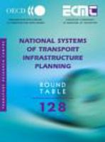 Report of the One Hundred and Twenty Eight Round Table on Transport Economics held in Paris on the 26th-27th February 2004 on the following topic : National systems of transport infrastructure planning.