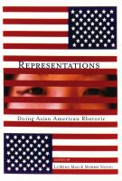 Representations doing Asian American rhetoric /