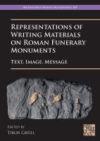 Representations of writing materials on Roman funerary monuments : text, image, message /