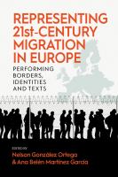 Representing 21st-century migration in Europe : performing borders, identities and texts /