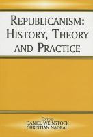 Republicanism history, theory, and practice /