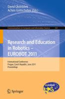 Research and Education in Robotics - EUROBOT 2011 International Conference, Prague, Czech Republic, June 15-17, 2011. Proceedings /