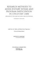 Research methods to assess dietary intake and program participation in child day care application to the child and adult care food program : workshop summary /