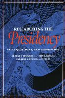 Researching the presidency : vital questions, new approaches /