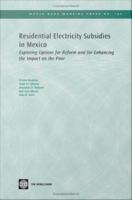 Residential electricity subsidies in Mexico exploring options for reform and for enhancing the impact on the poor /