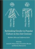 Rethinking gender in popular culture in the 21st century Marlboro men and California gurls /