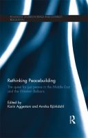 Rethinking peacebuilding the quest for just peace in the Middle East and the Western Balkans /