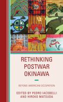 Rethinking postwar Okinawa beyond American occupation /