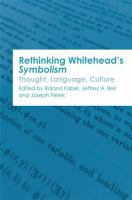 Rethinking whitehead's symbolism : thought, literature, culture /