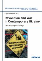 Revolution and war in contemporary Ukraine the challenge of change /