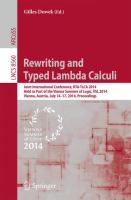 Rewriting and Typed Lambda Calculi Joint International Conferences, RTA and TLCA 2014, Held as Part of the Vienna Summer of Logic, VSL 2014, Vienna, Austria, July 14-17, 2014, Proceedings /