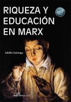 Riqueza y educacion en Marx la formacion humana desde la perspectiva de el capital.