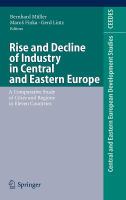 Rise and Decline of Industry in Central and Eastern Europe A Comparative Study of Cities and Regions in Eleven Countries /