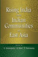 Rising India and Indian communities in East Asia /