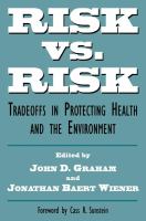 Risk versus risk tradeoffs in protecting health and the environment /