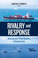 Rivalry and response : assessing great power dynamics in Southeast Asia /
