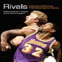 Rivals : legendary matchups that made sports history /