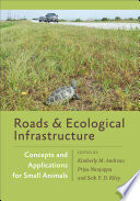 Roads and ecological infrastructure concepts and applications for small animals /