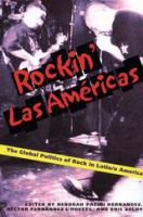 Rockin' las Américas : the global politics of rock in Latin/o America /